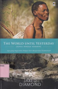 The world until yesterday : Dunia hingga kemarin