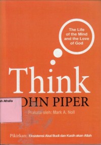 Think, The Life of the Mind and The Love of God