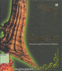 Tosan Aji : Pesona Jejak Prestasi Budaya