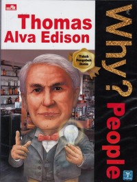 Why? People : Thomas Alva Edison