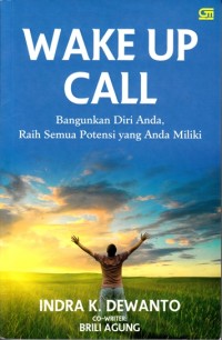 Wake up call: Bangunkan diri anda, raih semua potensi yang anda miliki