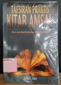 Tafsiran Praktis Kitab Amsal: Ajaran untuk Memiliki Kehidupan Teratur dan Bahagia