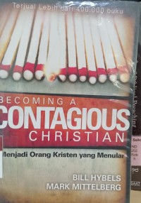 Becoming a contagious Christian (Menjadi orang Kristen yang menulsr)