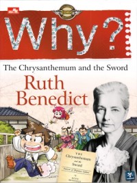 Why ? The Chrysanthemum and the Sword (Ruth Benedict)