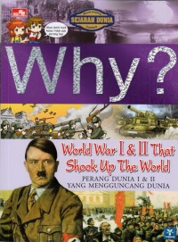Why? Perang Dunia I & II yang mengguncang dunia