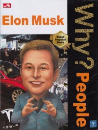 Why? People: Elon Musk