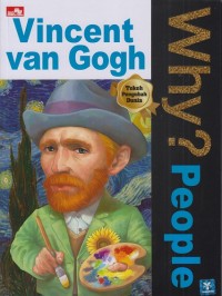 Why? People : Vincent Van Gogh