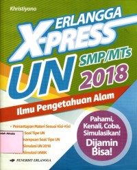 Erlangga X-Press UN SMP/MTs 2018 Ilmu Pengetahuan Alam