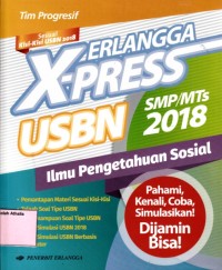 Erlangga X-Press 2018 USBN SMP/MTs Ilmu Pengetahuan Sosial
