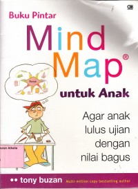 Buku Pintar : Mind Map Untuk Anak, Agar Anak Lulus Ujian Dengan Nilai Bagus