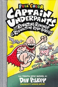 Captain Underpants and the Revolting Revenge of the Radioactive Robo-Boxers