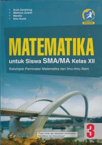 Matematika Kelas XII Kelompok Peminatan Matematika dan Ilmu-Ilmu Alam (Kurikulum 2013 Edisi Revisi)