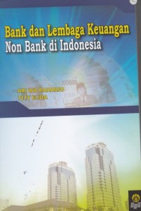 Bank dan Lembaga Keuangan Non Bank di Indonesia