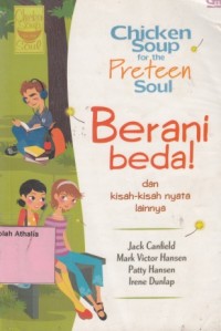 Chicken Soup For The Preteen Soul : Berani Beda
