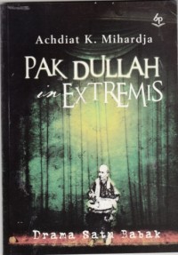 Pak Dullah in Extremis