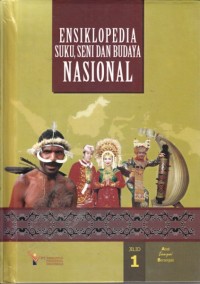 Ensiklopedia Suku, Seni dan Budaya Nasional Jilid 1: Abal sampai Berangas