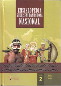 Ensiklopedia Suku, Seni dan Budaya Nasional Jilid 2: Berau sampai Ilimano