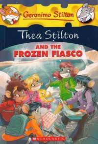 Thea Stilton and the Frozen Fiasco
