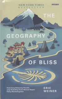 The Geography of Bliss: Kisah Sang Pelancong Filosofis yang Berkeliling Dunia Mencari Negara Paling Membahagiakan