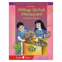 Hidup untuk melayani (Living to serve): Pengalaman Pertumbuhan Karakter Bagi Kelas VI