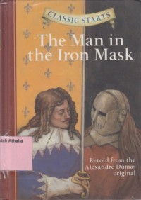 The Man in The Iron Mask : Retold From The Alexandre Dummas Original
