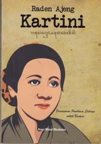 Raden Ajeng Kartini: Perempuan Pembawa Cahaya untuk Bangsa