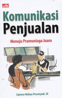 Komunikasi Penjualan menuju Pramuniaga Juara