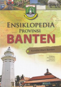 Ensiklopedia Provinsi Banten: Kondisi Alam Banten