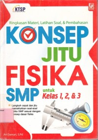 Ringkasan materi, latihan soal, & pembahasan: konsep jitu fisika SMP untuk kelas 1,2,& 3