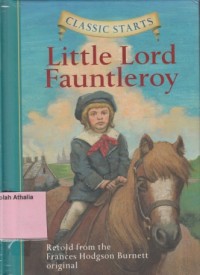 Little Lord Fauntleroy : Retold From The Frances Hodgen Burnett  Original