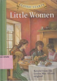 Little Women : Retold From The Louis May Alcott Original