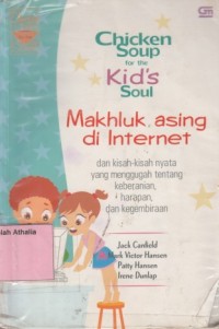 Chicken Soup For The Kids Soul : Makhluk Asing di Internet