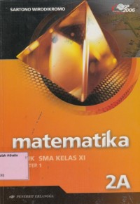 Matematika Jilid 2A Untuk SMA Kelas XI Semester 1