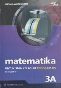 Matematika Jilid 3A Untuk SMA Kelas XII Program IPS Semester 1