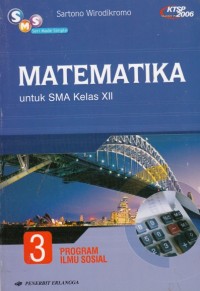 Matematika: utk SMA kls XII (SMS) Program Ilmu Sosial