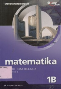 Matematika Jilid 1B Untuk SMA Kelas X Semester 2