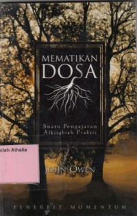 Mematikan Dosa : Suatu Pengajaran Alkitabiah Praktis