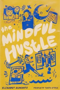 The Mindful Hustle: Produktif Tanpa Stress