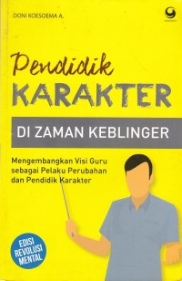 Pendidik Karakter di Zaman Keblinger