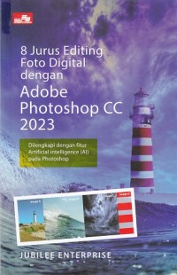 8 Jurus Editing Foto Digital dengan Adobe Photoshop CC 2023