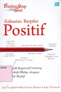 Chicken soup for the soul : Kekuatan berpikir positif