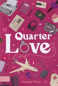 Quarter Love Crisis