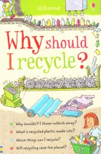 Why Should I recycle?