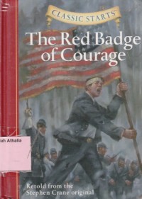 The Red Badge of Courage : Retold From The Stephen Crane Original