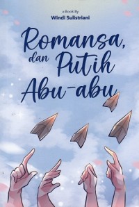 Romansa, dan Putih Abu-abu