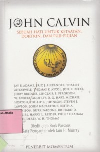 John Calvin: Sebuah Hati Untuk Ketaatan, Doktrin, dan Puji-pujian