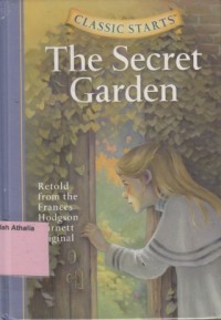 The Secret Garden : Retold From The Frances Hodgson Burnett Original