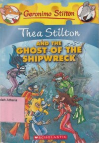 Thea Stilton and the ghost of the shipwreck