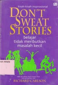 Don't Sweat Stories : Belajar tidak Meributkan Masalah Kecil