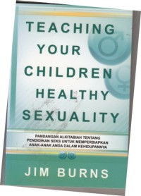 Teaching your children healthy sexuality
